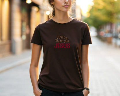 Just Say Thank you Jesus Adult