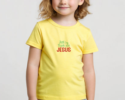 Just Say Thank you Jesus Toddler